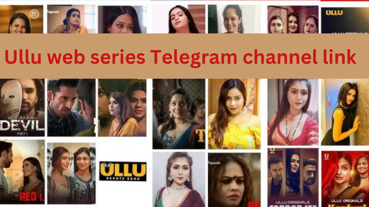 Ullu Web Series Telegram Channel Link